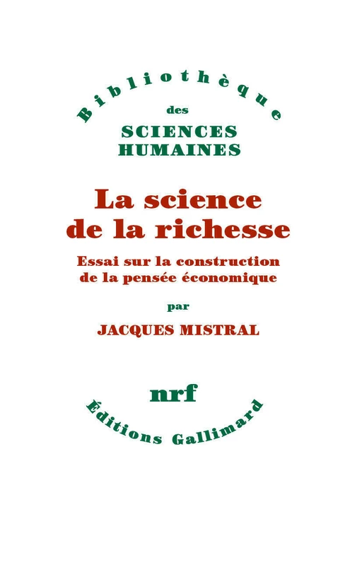 La science de la richesse - Jacques Mistral - Editions Gallimard