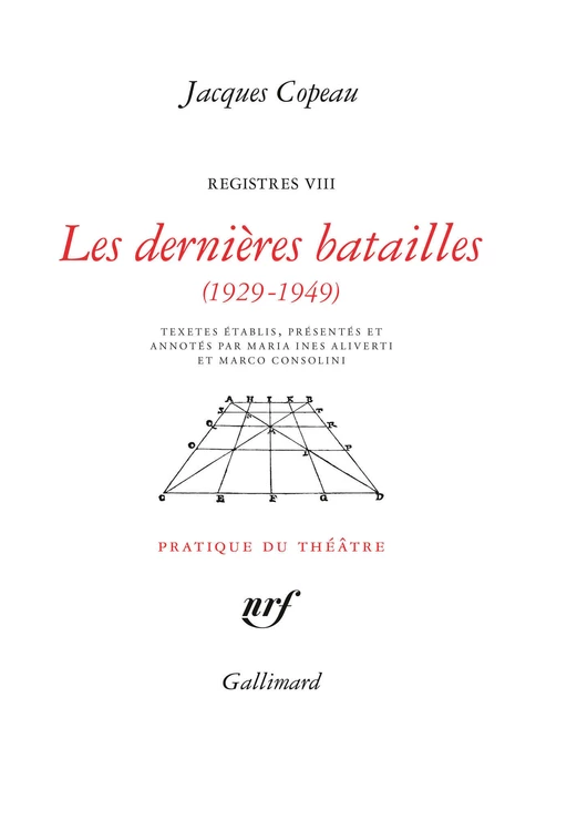 Les dernières batailles (1929-1949) - Jacques Copeau - Editions Gallimard