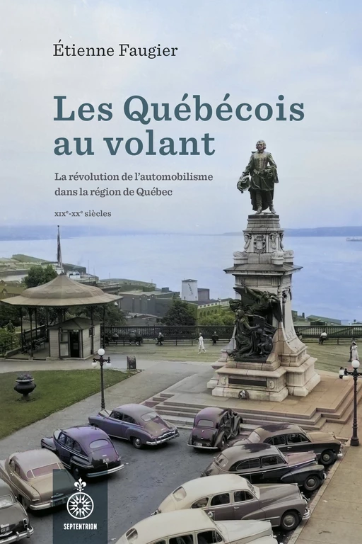 Les Québécois au volant - Étienne Faugier - Les éditions du Septentrion