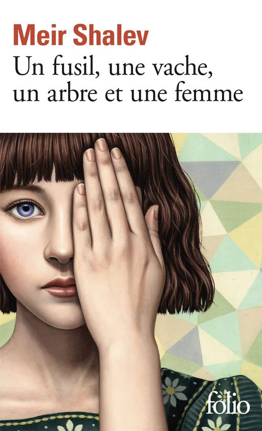 Un fusil, une vache, un arbre et une femme - Meir Shalev - Editions Gallimard