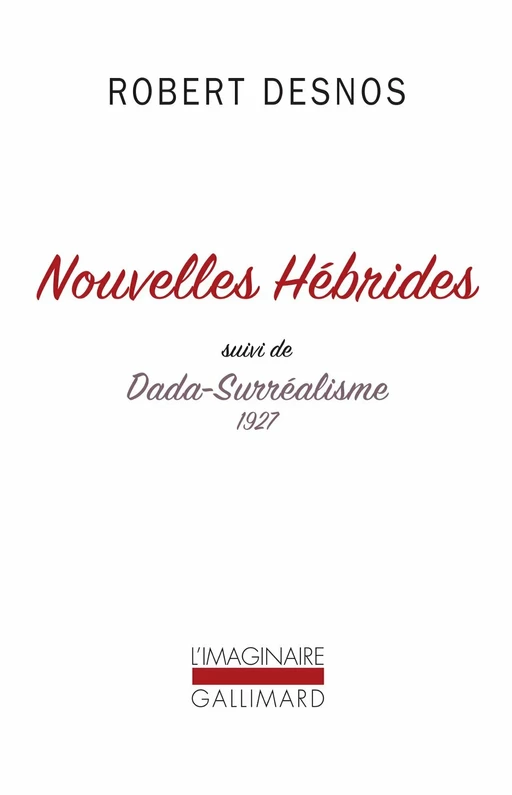 Nouvelles Hébrides / Dada-Surréalisme - Robert Desnos - Editions Gallimard