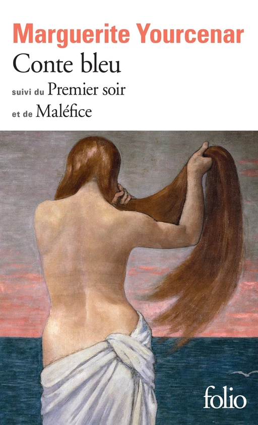 Conte bleu / Le Premier soir / Maléfice - Marguerite Yourcenar - Editions Gallimard