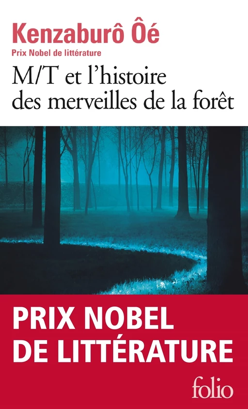 M/T et l'histoire des merveilles de la forêt - Kenzaburô Ôé - Editions Gallimard