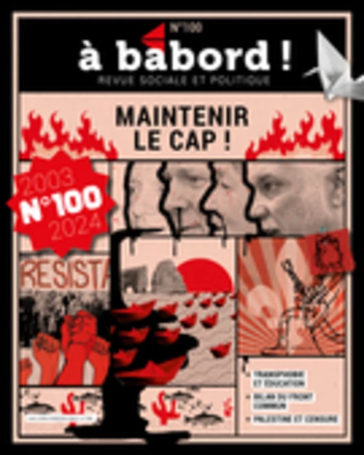 À bâbord !. No. 100, Été 2024 - Jade Almeida, Marion Miller, Isabelle Larrivée, Judith Lefebvre, Mathieu Paradis, Thomas Collombat, Laurence D. Dubuc, Maxim Baru, Sylvie St-Amand, Mathilde Lafortune, Kharoll-Ann Souffrant, Colin Pratte, Miriam Hatabi, Valérie Beauchamp, Ricardo Peñafiel, Samuel Raymond, Claude Vaillancourt, Barbara Legault, Claude Rioux, Normand Baillargeon, Diane Lamoureux, Philippe de Grosbois, Nadine Lambert, Jean-Pierre Larche, Martine Delvaux, Frédéric Legault, Alexis Lafleur-Paiement, Amir Khadir, Isabelle Bouchard, Yannick Delbecque, Laurent Trépanier Capistran, Véronique Pronovost, Alexy Kalam, Ramon Vitesse, Thierry Pauchant - Revue À bâbord !