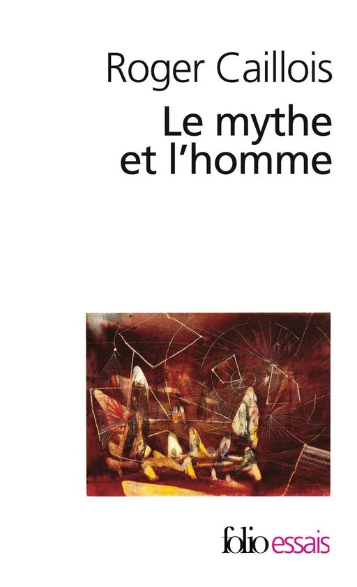 Le mythe et l'homme - Roger Caillois - Editions Gallimard