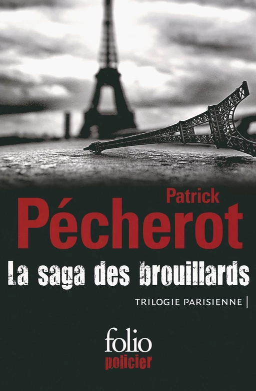 La saga des brouillards (Trilogie parisienne) - Patrick Pécherot - Editions Gallimard