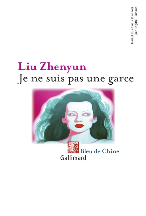 Je ne suis pas une garce -  Liu Zhenyun - Editions Gallimard