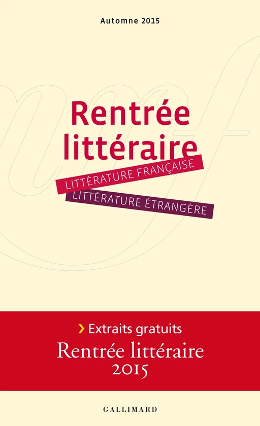 Extraits gratuits - Rentrée littéraire Gallimard 2015 - Carole Martinez, Clélia Anfray, Gaëlle Bantegnie, Amélie (de) Bourbon Parme, Marie Causse, Elena Costa, Michaël Ferrier, Cynthia Fleury, Tristan Garcia, Jean Hatzfeld, Félicité Herzog, Isabelle Jarry, Alain Jaubert, Hédi Kaddour, Fabrice Loi, Marisha Pessl, Joydeep Roy-Bhattacharya, Jean-François Sam-Long, Boualem Sansal, Jon Kalman Stefansson - Editions Gallimard