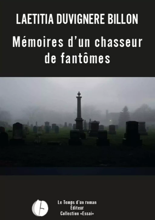 Mémoires d'un chasseur de fantômes - Laetitia Duvignere Billon - Publishroom