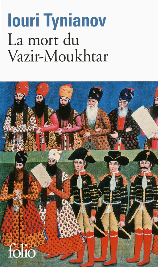 La mort du Vazir-Moukhtar - Iouri Tynianov - Editions Gallimard