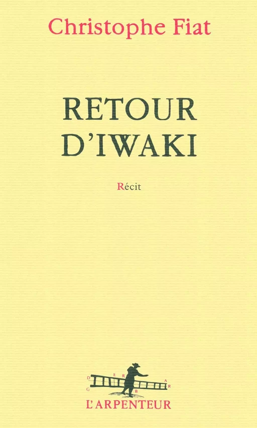 Retour d'Iwaki - Christophe Fiat - Editions Gallimard