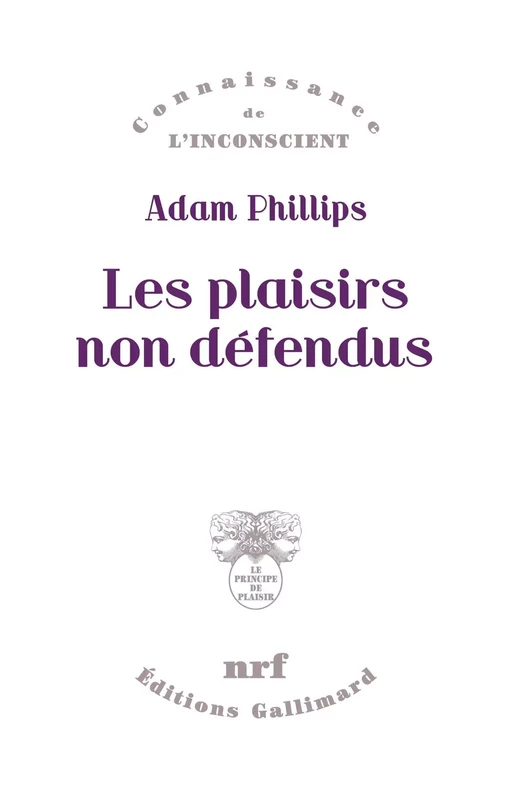 Les plaisirs non défendus - Adam Phillips - Editions Gallimard