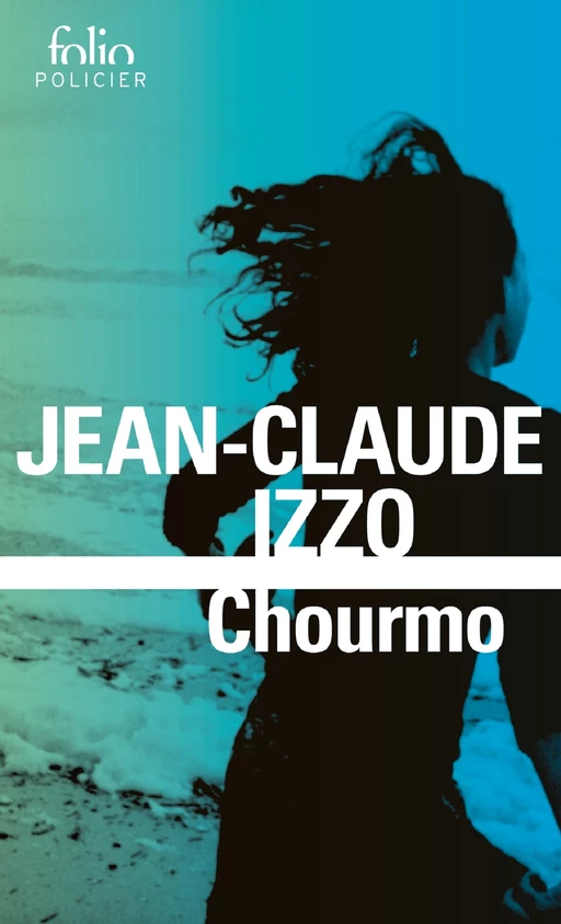 La trilogie marseillaise (Tome 2) - Chourmo - Jean-Claude Izzo - Editions Gallimard