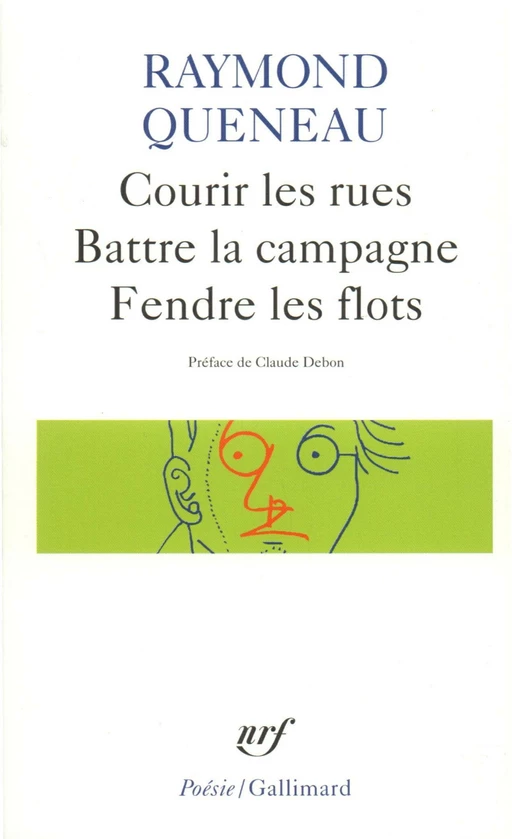 Courir les rues – Battre la campagne – Fendre les flots - Raymond Queneau - Editions Gallimard