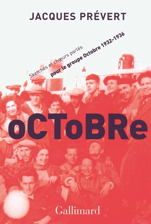 Octobre. Sketchs et chœurs parlés pour le groupe Octobre (1932-1936) - Jacques Prévert - Editions Gallimard