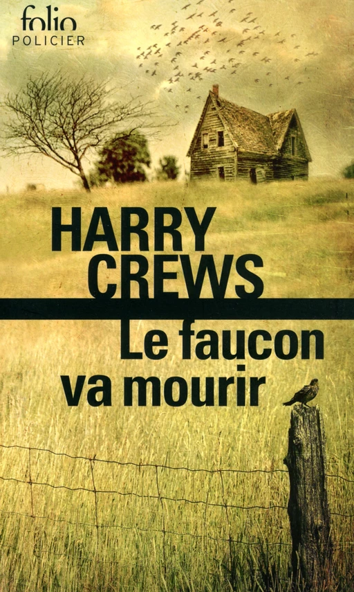 Le faucon va mourir - Harry Crews - Editions Gallimard