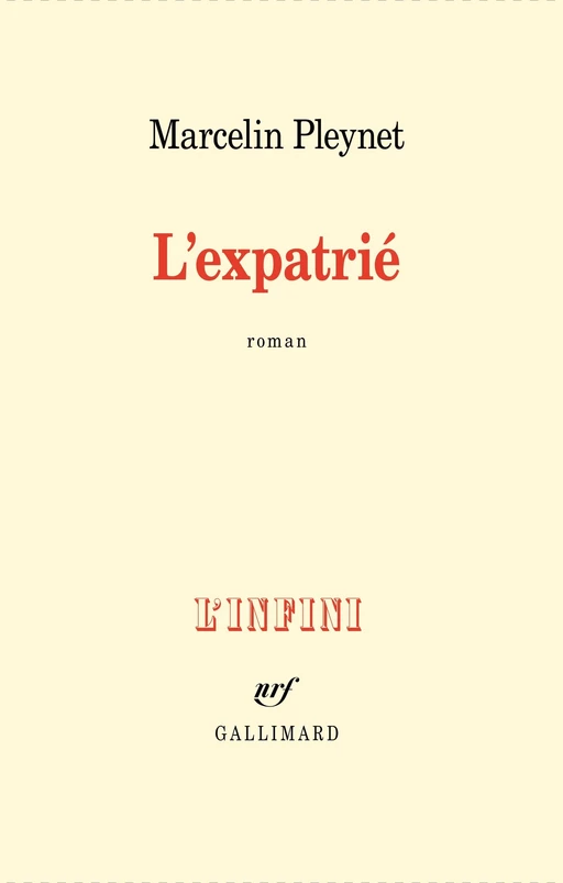 L'expatrié - Marcelin Pleynet - Editions Gallimard