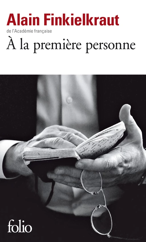 À la première personne - Alain Finkielkraut - Editions Gallimard