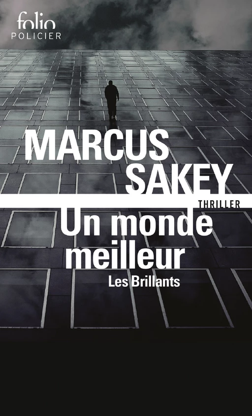 Les Brillants (Tome 2) - Un monde meilleur - Marcus Sakey - Editions Gallimard