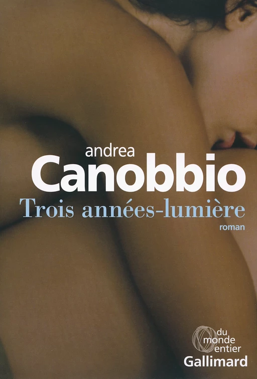 Trois années-lumière - Andrea Canobbio - Editions Gallimard