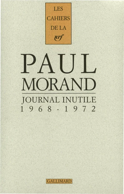 Journal inutile (Tome 1) - 1968-1972 - Paul Morand - Editions Gallimard