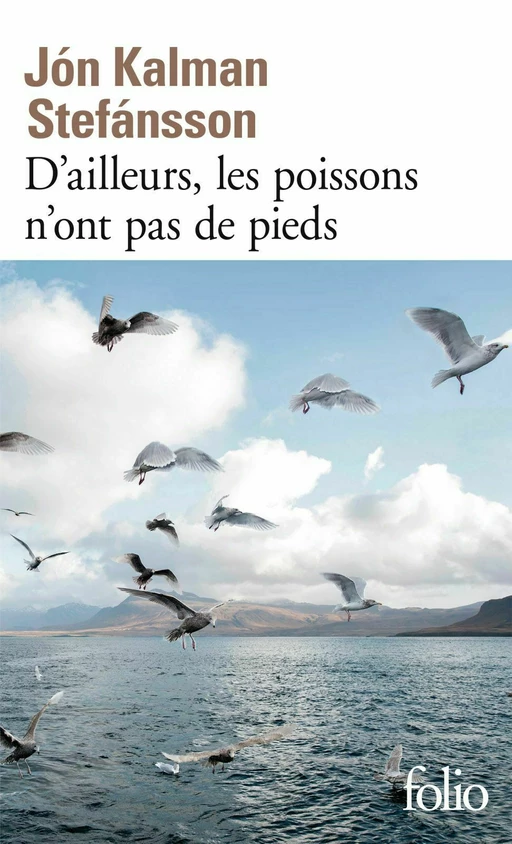 Chronique familiale (Tome 1) - D'ailleurs, les poissons n'ont pas de pieds - Jon Kalman Stefansson - Editions Gallimard