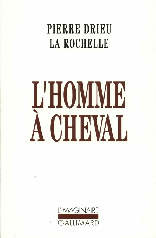 L'homme à cheval - Pierre Drieu La Rochelle - Editions Gallimard