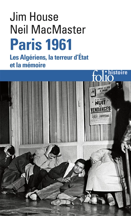 Paris 1961. Les Algériens, la terreur d'État et la mémoire - Jim House, Neil MacMaster - Editions Gallimard