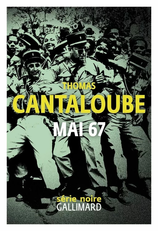 Mai 67 - Thomas Cantaloube - Editions Gallimard