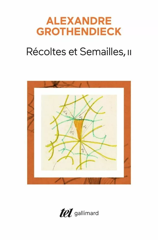 Récoltes et Semailles (Tome 2) - Alexandre Grothendieck - Editions Gallimard