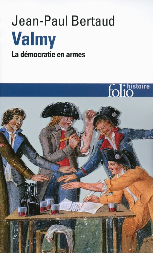 Valmy. La démocratie en armes - Jean-Paul Bertaud - Editions Gallimard