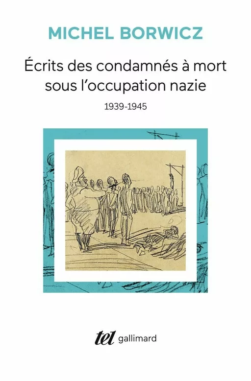 Écrits des condamnés à mort sous l'occupation nazie - Michel Borwicz - Editions Gallimard