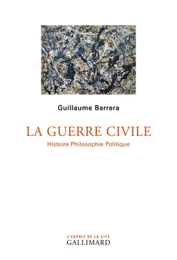 La Guerre civile. Histoire Philosophie Politique