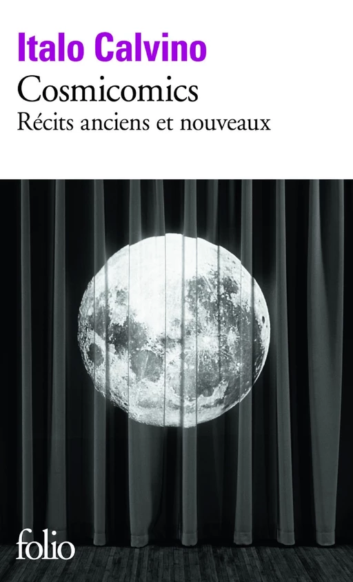 Cosmicomics, récits anciens et nouveaux - Italo Calvino - Editions Gallimard