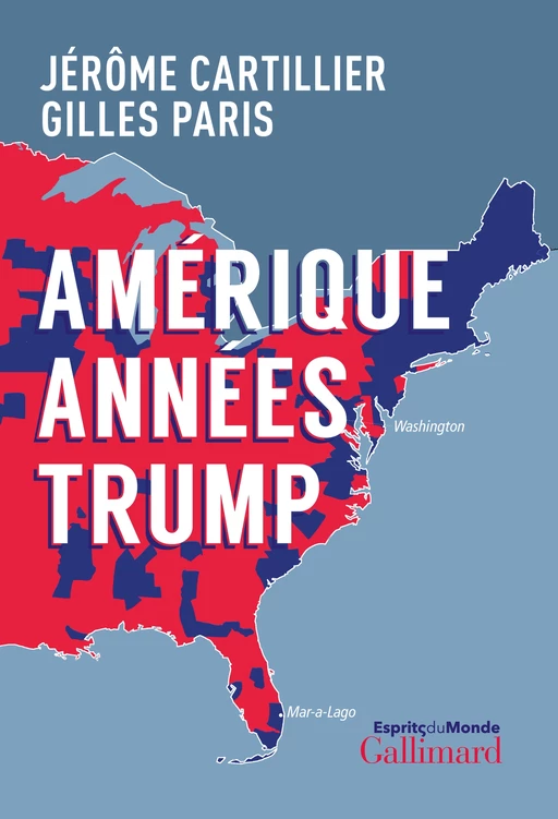 Amérique années Trump - Jérôme Cartillier, Gilles Paris - Editions Gallimard