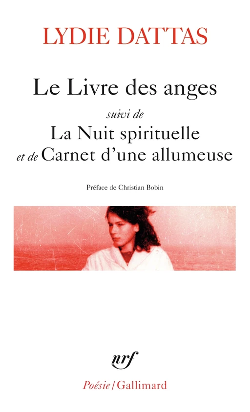 Le livre des anges suivi de La Nuit spirituelle et de Carnet d'une allumeuse - Lydie Dattas - Editions Gallimard