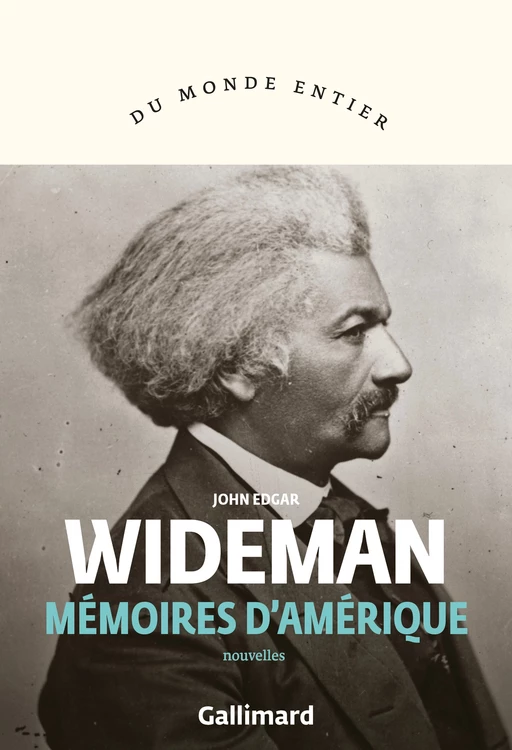 Mémoires d'Amérique - John Edgar Wideman - Editions Gallimard