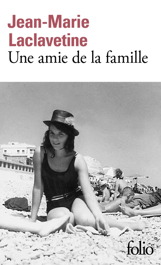 Une amie de la famille - Jean-Marie Laclavetine - Editions Gallimard