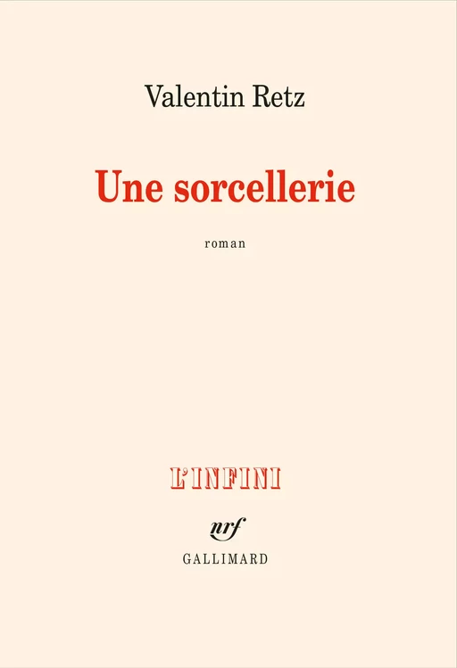 Une sorcellerie - Valentin Retz - Editions Gallimard