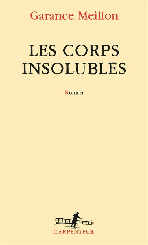 Les corps insolubles - Garance Meillon - Editions Gallimard