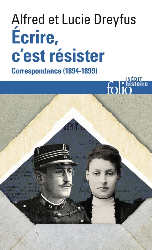 Écrire, c’est résister. Correspondance (1894-1899) - Alfred Dreyfus, Lucie Dreyfus - Editions Gallimard