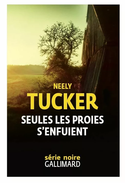 Seules les proies s'enfuient - Neely Tucker - Editions Gallimard