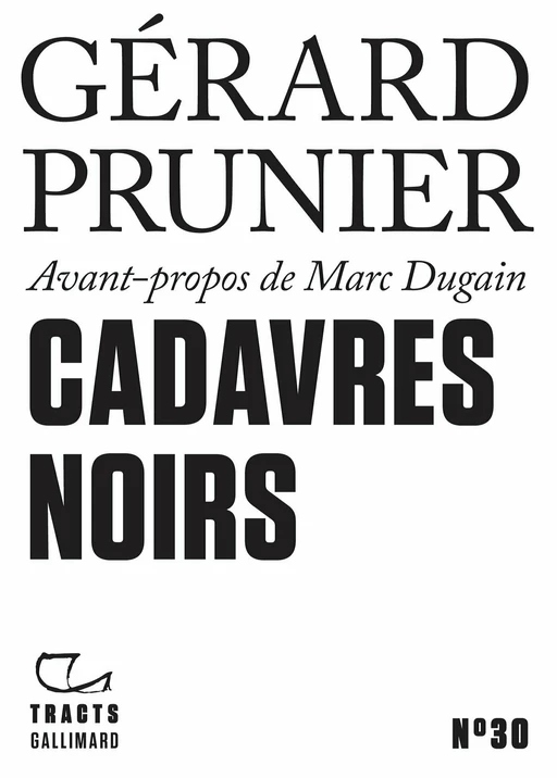 Tracts (N°30) - Cadavres noirs - Gérard Prunier - Editions Gallimard