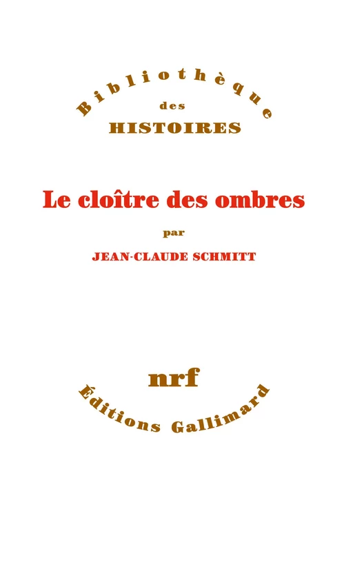 Le cloître des ombres - Jean-Claude Schmitt - Editions Gallimard