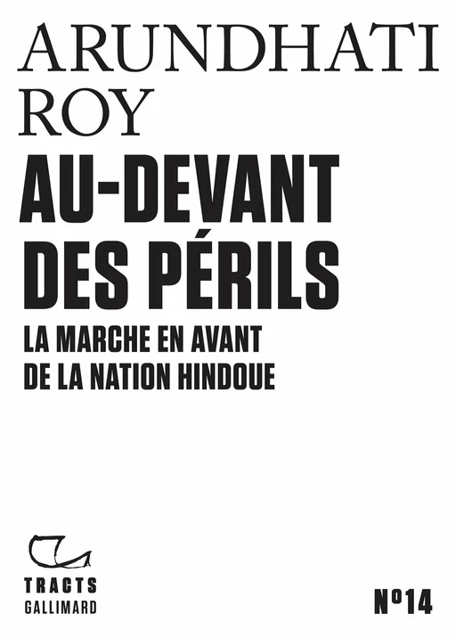 Tracts (N°14) - Au-devant des périls - Arundhati Roy - Editions Gallimard