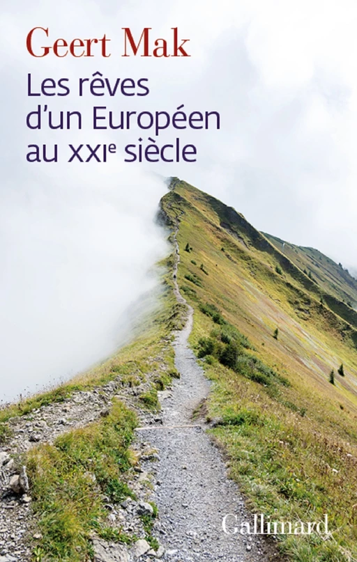 Les rêves d'un Européen au XXIe siècle - Geert Mak - Editions Gallimard