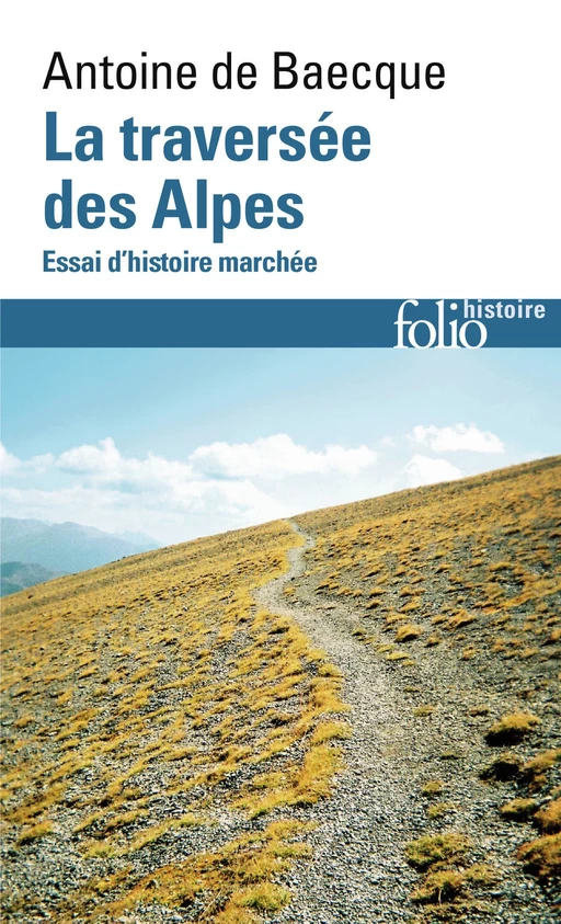 La traversée des Alpes - Antoine de Baecque - Editions Gallimard