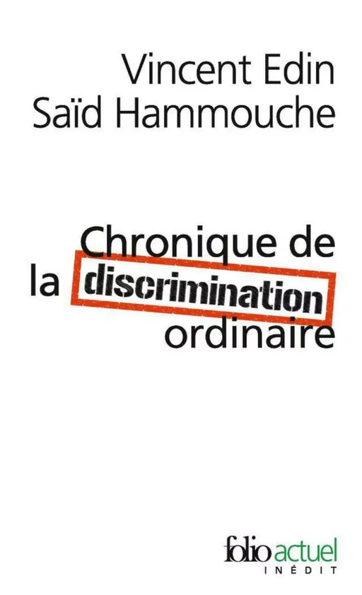 Chronique de la discrimination ordinaire - Vincent Edin, Saïd Hammouche, Saďd Hammouche - Editions Gallimard