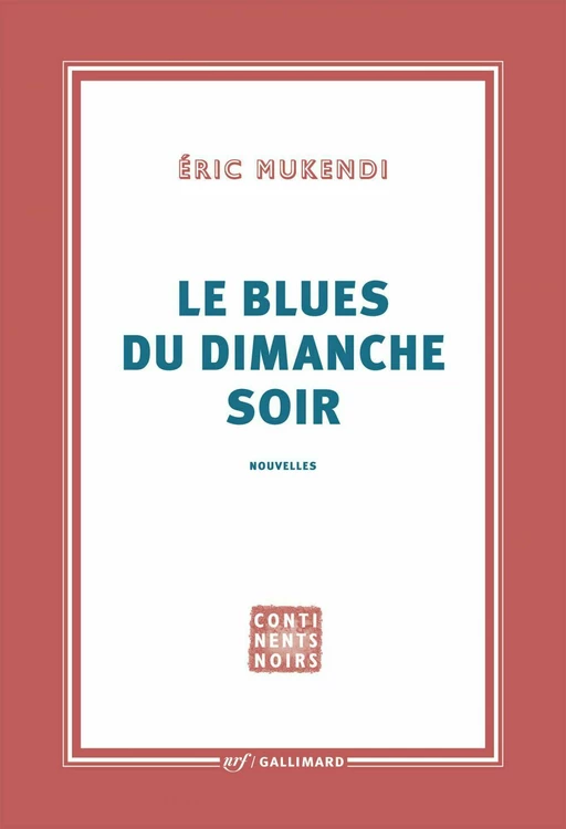 Le Blues du dimanche soir - Eric Mukendi - Editions Gallimard