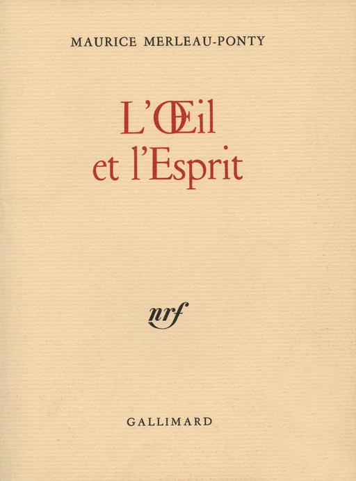 L'OEil et l'Esprit - Maurice Merleau-Ponty - Editions Gallimard